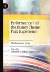 Image for Performance and the Disney theme park experience  : the tourist as actor