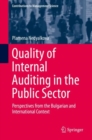 Image for Quality of Internal Auditing in the Public Sector : Perspectives from the Bulgarian and International Context