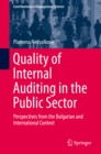 Image for Quality of Internal Auditing in the Public Sector: Perspectives from the Bulgarian and International Context