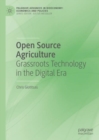 Image for Open source agriculture  : grassroots technology in the Digital Era