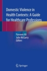 Image for Domestic violence in health contexts: guide for healthcare professions