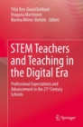 Image for STEM Teachers and Teaching in the Digital Era : Professional Expectations and Advancement in the 21st Century Schools