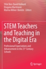Image for STEM teachers and teaching in the digital era  : professional expectations and advancement in the 21st century schools