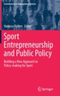 Image for Sport Entrepreneurship and Public Policy : Building a New Approach to Policy-making for Sport