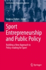 Image for Sport Entrepreneurship and Public Policy: Building a New Approach to Policy-making for Sport