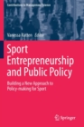 Image for Sport Entrepreneurship and Public Policy : Building a New Approach to Policy-making for Sport