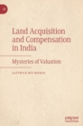 Image for Land Acquisition and Compensation in India : Mysteries of Valuation