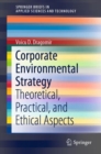 Image for Corporate Environmental Strategy : Theoretical, Practical, and Ethical Aspects