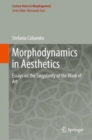 Image for Morphodynamics in Aesthetics : Essays on the Singularity of the Work of Art