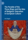 Image for The Parable of the Three Rings and the Idea of Religious Toleration in European Culture