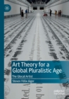 Image for Art theory for a global pluralistic age  : the glocal artist