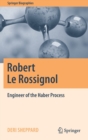 Image for Robert Le Rossignol : Engineer of the Haber Process