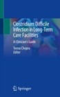 Image for Clostridium Difficile Infection in Long-Term Care Facilities
