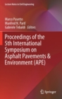 Image for Proceedings of the 5th International Symposium on Asphalt Pavements &amp; Environment (APE)