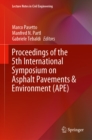 Image for Proceedings of the 5th International Symposium On Asphalt Pavements &amp; Environment (Ape)