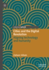 Image for Cities and the Digital Revolution: Aligning Technology and Humanity