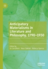 Image for Anticipatory Materialisms in Literature and Philosophy, 1790–1930