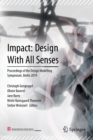 Image for Impact: Design With All Senses : Proceedings of the Design Modelling Symposium, Berlin 2019