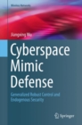 Image for Cyberspace Mimic Defense: Generalized Robust Control and Endogenous Security