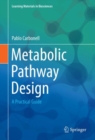 Image for Metabolic Pathway Design: A Practical Guide