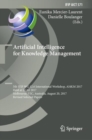 Image for Artificial Intelligence for Knowledge Management : 5th IFIP WG 12.6 International Workshop, AI4KM 2017, Held at IJCAI 2017, Melbourne, VIC, Australia, August 20, 2017, Revised Selected Papers