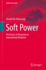 Image for Soft power: the forces of attraction in international relations