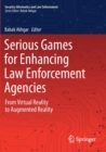 Image for Serious Games for Enhancing Law Enforcement Agencies : From Virtual Reality to Augmented Reality