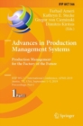 Image for Advances in production management systems: production management for the factory of the future : IFIP WG 5.7 International Conference, APMS 2019, Austin, TX, USA, September 1-5, 2019 : proceedings.