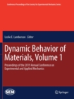 Image for Dynamic Behavior of Materials, Volume 1 : Proceedings of the 2019 Annual Conference on Experimental and Applied Mechanics