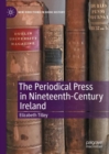 Image for The Periodical Press in Nineteenth-Century Ireland