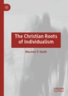 Image for The Christian Roots of Individualism