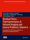Image for Residual Stress, Thermomechanics &amp; Infrared Imaging and Inverse Problems, Volume 6: Proceedings of the 2019 Annual Conference on Experimental and Applied Mechanics