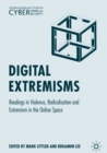 Image for Digital Extremisms: Readings in Violence, Radicalisation and Extremism in the Online Space