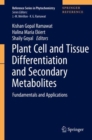 Image for Plant Cell and Tissue Differentiation and Secondary Metabolites: Fundamentals and Applications
