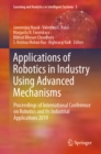 Image for Applications of Robotics in Industry Using Advanced Mechanisms: Proceedings of International Conference On Robotics and Its Industrial Applications 2019