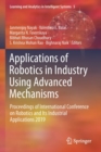 Image for Applications of Robotics in Industry Using Advanced Mechanisms : Proceedings of International Conference on Robotics and Its Industrial Applications 2019