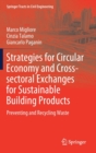 Image for Strategies for circular economy and cross-sectoral exchanges for sustainable building products  : preventing and recycling waste