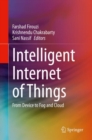 Image for Intelligent Internet of Things: From Device to Fog and Cloud