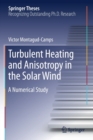 Image for Turbulent Heating and Anisotropy in the Solar Wind