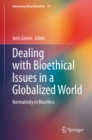 Image for Dealing With Bioethical Issues in a Globalized World: Normativity in Bioethics