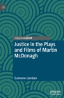 Image for Justice in the Plays and Films of Martin McDonagh