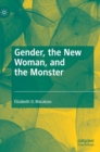 Image for Gender, the new woman, and the monster