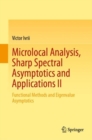 Image for Microlocal Analysis, Sharp Spectral Asymptotics and Applications II