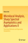 Image for Microlocal Analysis, Sharp Spectral Asymptotics and Applications Ii: Functional Methods and Eigenvalue Asymptotics