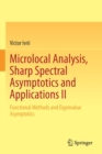 Image for Microlocal Analysis, Sharp Spectral Asymptotics and Applications II