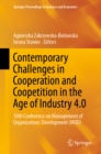 Image for Contemporary Challenges in Cooperation and Coopetition in the Age of Industry 4.0: 10th Conference On Management of Organizations&#39; Development (Mod)
