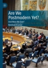 Image for Are we postmodern yet?: and were we ever?