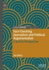 Image for Fact-checking journalism and political argumentation: a British perspective