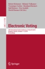 Image for Electronic Voting: 4th International Joint Conference, E-vote-id 2019, Bregenz, Austria, October 1-4, 2019, Proceedings