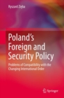 Image for Poland&#39;s Foreign and Security Policy : Problems of Compatibility with the Changing International Order